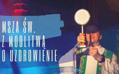 MSZA ŚWIĘTA Z MODLITWĄ O UZDROWIENIE, 30.03.2020