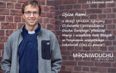 ŻYCZENIA URODZINOWE DLA O.REMIEGO, 22.04.2020