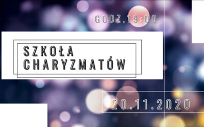 Szkoła Charyzmatów, 20.11.2020