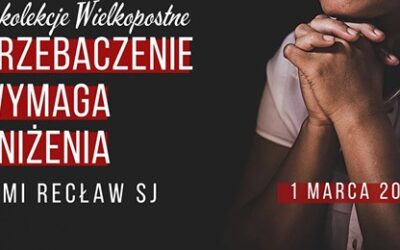 Rekolekcje Wielkopostne z o. Remigiuszem Recławem SJ, 01- 04.03.2021