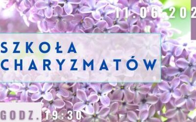 Szkoła Charyzmatów, 12.06.2021